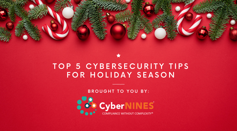 Top 5 Cybersecurity Tips For Holiday Season